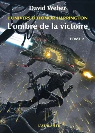 L&rsquo;univers d&rsquo;Honor Harrington : L&rsquo;ombre de la victoire. Tome 2