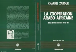 La coopération arabo-africaine. Bilan d&rsquo;une décennie, 1975-1985