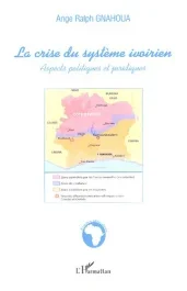 La crise du système ivoirien. Aspects politiques et juridiques