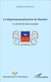 La départementalisation de Mayotte. La sécurité de tout un peuple
