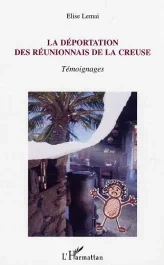 La déportation des Réunionnais de la Creuse. Témoignages