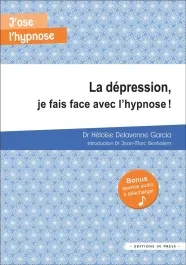 La dépression, je fais face avec l&rsquo;hypnose !
