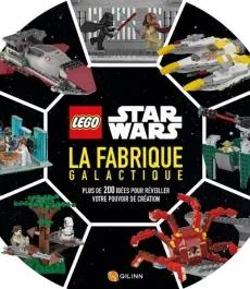 La Fabrique galactique. Plus de 200 idées pour réveiller votre pouvoir de création