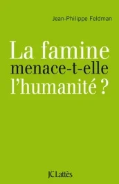 La famine menace-t-elle l&rsquo;humanité ?