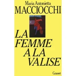 La Femme à la valise. Voyage intellectuel d&rsquo;une femme en Europe