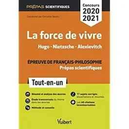 La force de vivre, Hugo – Nietzsche – Alexievitch. Epreuve de français-philosophie Tout-en-un prépas