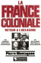 La France coloniale Tome 2 : Retour à l&rsquo;Hexagone