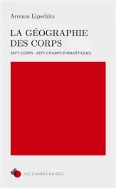 La Géographie des Corps. 7 Corps, 7 Champs énergétiques