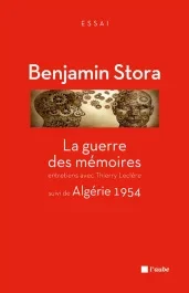 La guerre des mémoires. La France face à son passé colonial, entretiens avec Thierry Leclère suivi d