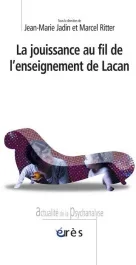 La jouissance au fil de l&rsquo;enseignement de Lacan