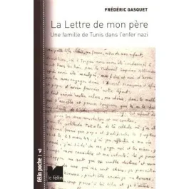 LA LETTRE DE MON PERE – UNE FAMILLE DE TUNIS DANS L&rsquo;ENFER N