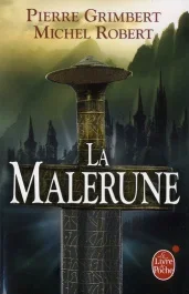 La Malerune : Les Armes des Garamont ; Le Dire des Sylfes ; La Belle Arcane