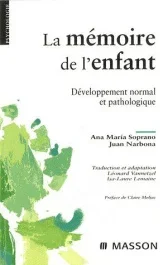 La mémoire de l&rsquo;enfant. Développement normal et pathologique