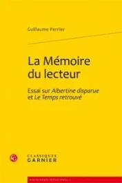 LA MEMOIRE DU LECTEUR ESSAI SUR ALBERTINE DISPARUE ET LE TEMPS RETROUVE