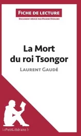 La mort du roi Tsongor de Laurent Gaudé (fiche de lecture). Fiche de lecture