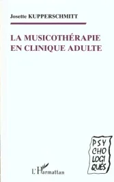 La musicothérapie en clinique adulte ou l&rsquo;expérience active de la musique dans un hôpital psychiatri