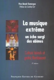 La musique extrême : un écho surgi des abîmes. Culture barock et gothic flamboyant, 2e édition