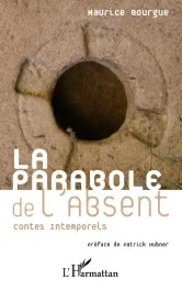 La parabole de l&rsquo;absent. Contes intemporels