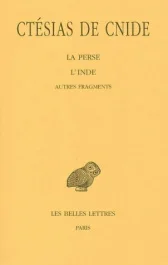 La Perse ; L&rsquo;Inde ; Autres fragments. Edition bilingue français-grec ancien