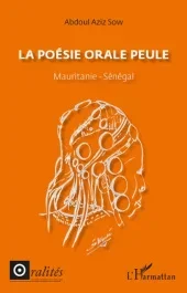 La poésie orale peule. Mauritanie – Sénégal