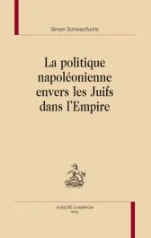 LA POLITIQUE NAPOLEONIENNE ENVERS LES JUIFS DANS L EMPIRE.