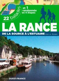 La Rance de la source à l&rsquo;estuaire. 22 balades et 1 randonnée en 4 étapes