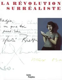 La révolution surréaliste. Exposition présentée au Centre Pompidou, Galerie 1, 6 mars – 24 juin 2002