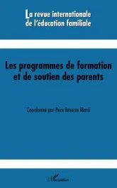 La revue internationale de l&rsquo;éducation familiale N° 30, 2011 : Les programmes de formation et de sou
