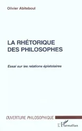 La rhétorique des philosophes. Essai sur les relations épistolaires