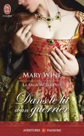 La saga McJames Tome 2 : Dans le lit d&rsquo;un guerrier