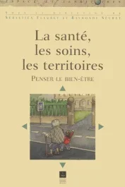 La santé, les soins, les territoires. Penser le bien-être