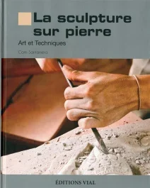 La sculpture sur pierre. Art et techniques