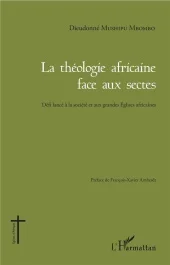 La théologie africaine face aux sectes. Défi lancé à la société et aux grandes Eglises africaines
