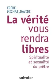 LA VERITE VOUS RENDRA LIBRES – SPIRITRUALITE ET SEXUALITE DU PRETRE