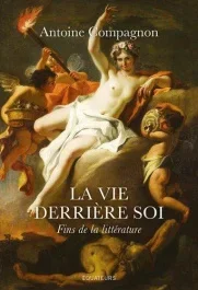 La vie derrière soi. Fins de la littérature