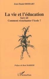 La vie et l&rsquo;éducation