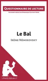 Le bal d&rsquo;Irène Némirovsky. Questionnaire de lecture