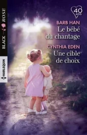 LE BEBE DU CHANTAGE – UNE CIBLE DE CHOIX