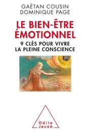Le bien-être émotionnel. 9 clés pour vivre la pleine conscience