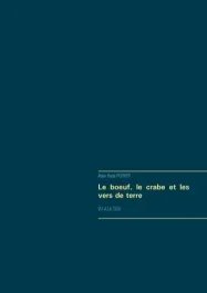 Le boeuf, le crabe et les vers de terre. Vu à la télé