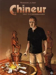 Le Chineur Tome 2 : Et tu redeviendras poussière