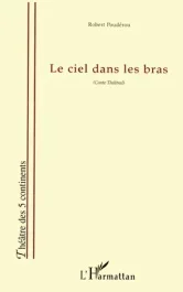 Le ciel dans les bras. Conte Théâtral