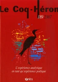 Le Coq-Héron N° 189/2007 : L&rsquo;expérience analytique en tant qu&rsquo;expérience poétique