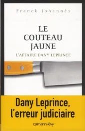 Le couteau jaune. L&rsquo;affaire Dany Leprince