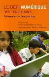 Le défi numérique des territoires. Réinventer l&rsquo;action publique