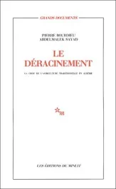 Le déracinement. La crise de l&rsquo;agriculture traditionnelle en Algérie
