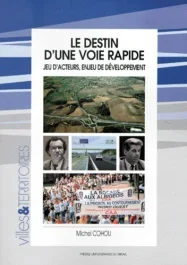 Le destin d&rsquo;une voie rapide. Jeu d&rsquo;acteurs, enjeu de développement