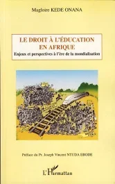 Le droit à l&rsquo;éducation en Afrique. Enjeux et perspectives à l&rsquo;ère de la mondialisation