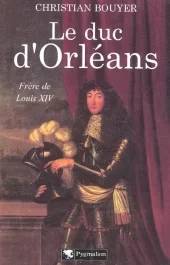 Le duc d&rsquo;Orléans. Frère de Louis XIV