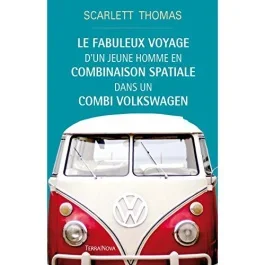 Le fabuleux voyage d&rsquo;un jeune homme en combinaison spatiale dans un combi volkswagen